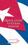 Quick Guide to Cuban Spanish synopsis, comments