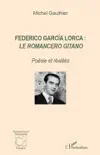 Federico García Lorca: le Romancero gitano sinopsis y comentarios