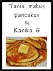 Tania Makes Pancakes synopsis, comments