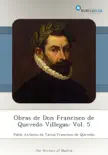 Obras de Don Francisco de Quevedo Villegas: Vol. 5 sinopsis y comentarios