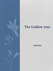 The Golden Asse synopsis, comments