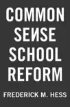 Common Sense School Reform synopsis, comments