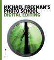 Michael Freeman's Photo School: Digital Editing sinopsis y comentarios