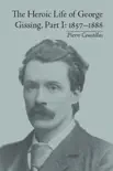 The Heroic Life of George Gissing, Part I synopsis, comments