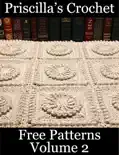 Priscilla’s Crochet Free Patterns Volume 2 book summary, reviews and download