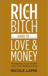 The Rich Bitch Guide to Love and Money book summary, reviews and download