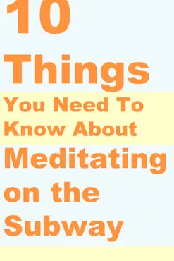 10 things you need to know about meditating on the subway book cover image