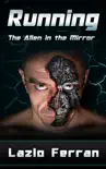 Running: The Alien in the Mirror e-book