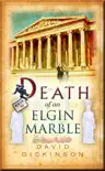 Death of an Elgin Marble synopsis, comments