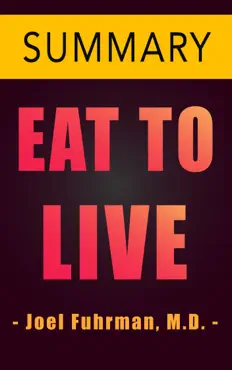 eat to live by dr. joel fuhrman -- summary book cover image