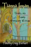 Tianna Logan goes to Camp Weeping Willow synopsis, comments