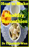 How to Make Healthy Smoothies synopsis, comments