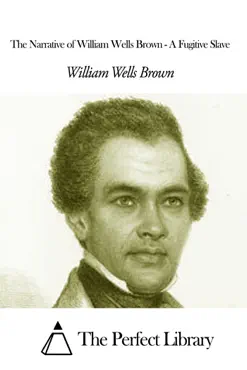 the narrative of william wells brown - a fugitive slave book cover image