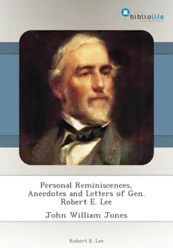 personal reminiscences, anecdotes and letters of gen. robert e. lee book cover image