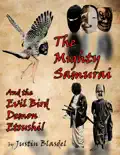 The Mighty Samurai and the Evil Bird Demon Etsushi: A Kwirky-buki Play e-book
