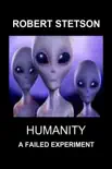 Humanity, a Failed Experiment synopsis, comments