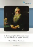 A Bibliographical Contribution to the Study of John Ruskin synopsis, comments