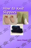 How to Knit Slippers synopsis, comments