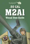 .50 CAL M2A1 Visual User Guide synopsis, comments