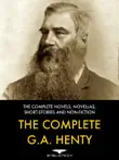 The Complete G. A. Henty synopsis, comments
