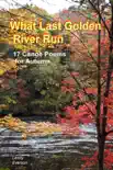 What Last Golden River Run: 17 Canoe Poems for Autumn sinopsis y comentarios