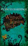 Wunsch Traum Fluch synopsis, comments