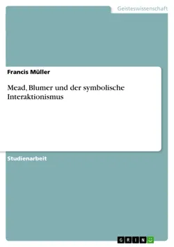 mead, blumer und der symbolische interaktionismus book cover image