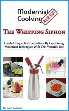 modernist cooking made easy: the whipping siphon book cover image