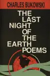 The Last Night of the Earth Poems book summary, reviews and download