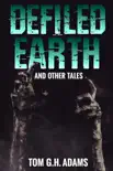 Defiled Earth And Other Tales synopsis, comments