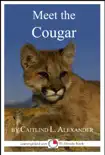 Meet the Cougar: A 15-Minute Book for Early Readers sinopsis y comentarios
