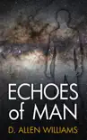 ECHOES of MAN synopsis, comments
