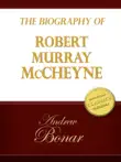 The Biography of Robert Murray McCheyne synopsis, comments