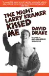 The Night Larry Kramer Kissed Me synopsis, comments