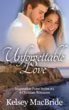 Unforgettable Love: A Christian Romance Novel e-book