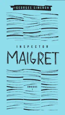 inspector maigret omnibus: volume 1 book cover image