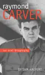 Raymond Carver synopsis, comments