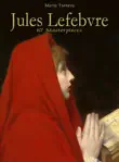 Jules Lefebvre: 67 Masterpieces sinopsis y comentarios
