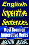 English Imperative Sentences: Most Common Imperative Verbs book summary, reviews and downlod