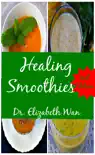 Healing Smoothies 2nd Edition synopsis, comments