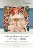Aubrey Beardsley and The Yellow Book synopsis, comments