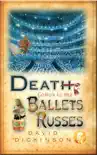 Death Comes to the Ballets Russes synopsis, comments