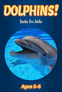 facts about dolphins for kids 6-8 book cover image