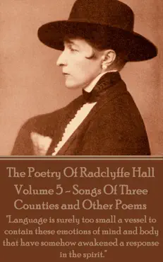 the poetry of radclyffe hall - volume 5 - songs of three counties and other poems book cover image