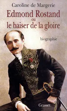 edmond rostand ou le baiser de la gloire book cover image