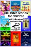100 Bible Stories For Children With Interviews and Activities synopsis, comments