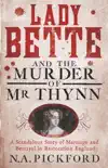 Lady Bette and the Murder of Mr Thynn sinopsis y comentarios