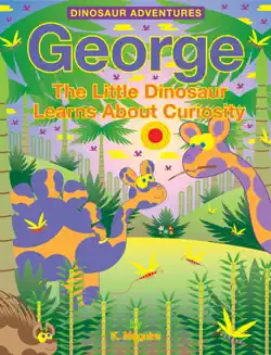 george the little dinosaur learns about curiosity book cover image