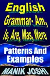 English Grammar- Am, Is, Are, Was, Were: Patterns and Examples sinopsis y comentarios