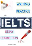 Ielts Writing Practice and Essay Correction synopsis, comments
